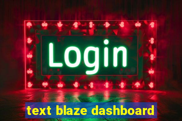 text blaze dashboard